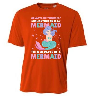 Always Be Yours Unless You Can Be A Mermaid Great Gift Cooling Performance Crew T-Shirt