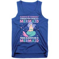 Always Be Yours Unless You Can Be A Mermaid Great Gift Tank Top