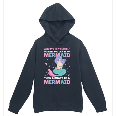 Always Be Yours Unless You Can Be A Mermaid Great Gift Urban Pullover Hoodie