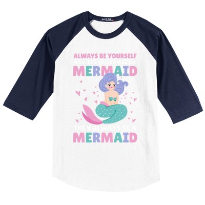 Always Be Yours Unless You Can Be A Mermaid Great Gift Baseball Sleeve Shirt