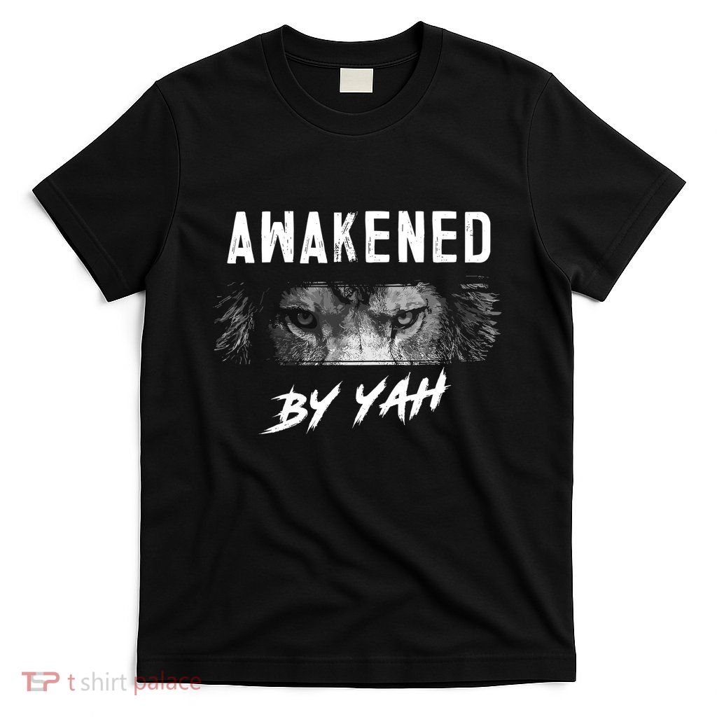 Awakened By Yah Hebrew Israelite Lion Of Judah Jewish T-Shirt
