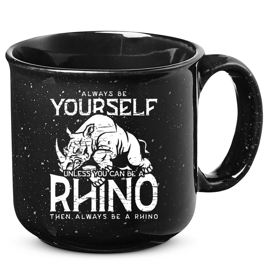 Always Be Yourself Unless Rhinoceros Zoology Rhino Lover 15oz Campfire Ceramic Mug