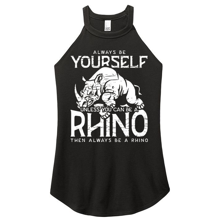 Always Be Yourself Unless Rhinoceros Zoology Rhino Lover Women's Perfect Tri Rocker Tank