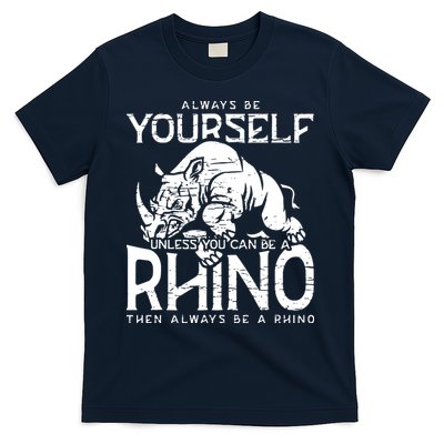 Always Be Yourself Unless Rhinoceros Zoology Rhino Lover T-Shirt