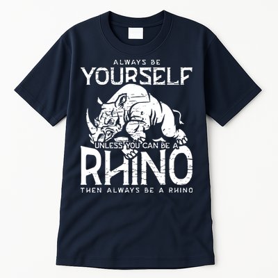Always Be Yourself Unless Rhinoceros Zoology Rhino Lover Tall T-Shirt