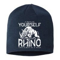 Always Be Yourself Unless Rhinoceros Zoology Rhino Lover Sustainable Beanie