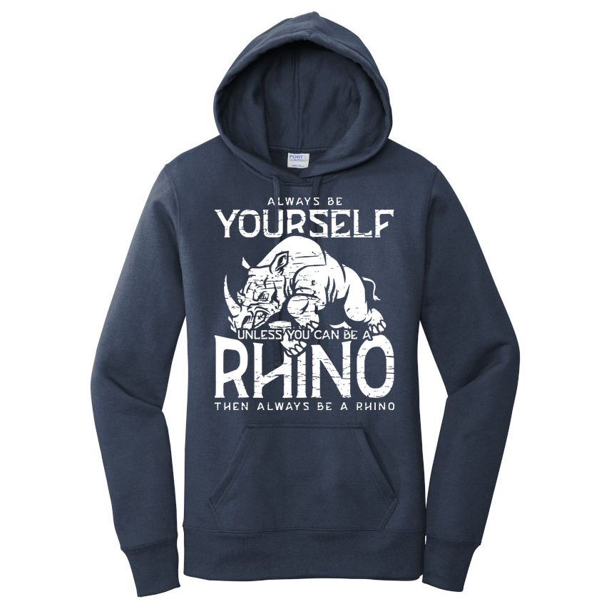 Always Be Yourself Unless Rhinoceros Zoology Rhino Lover Women's Pullover Hoodie
