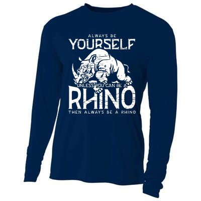 Always Be Yourself Unless Rhinoceros Zoology Rhino Lover Cooling Performance Long Sleeve Crew