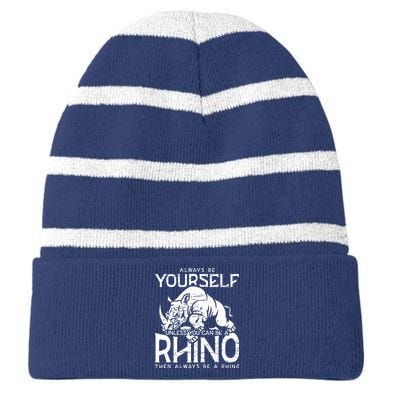 Always Be Yourself Unless Rhinoceros Zoology Rhino Lover Striped Beanie with Solid Band