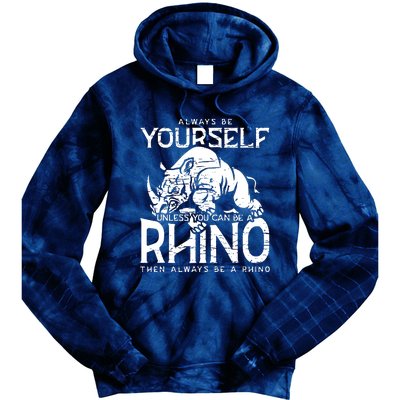 Always Be Yourself Unless Rhinoceros Zoology Rhino Lover Tie Dye Hoodie