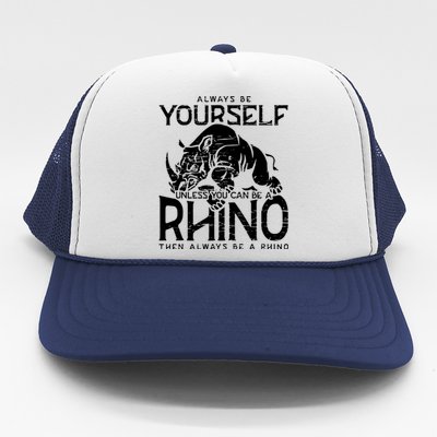 Always Be Yourself Unless Rhinoceros Zoology Rhino Lover Trucker Hat