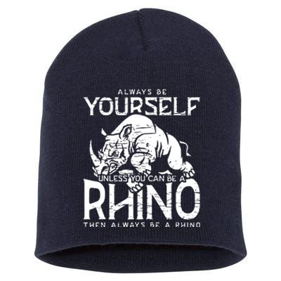 Always Be Yourself Unless Rhinoceros Zoology Rhino Lover Short Acrylic Beanie