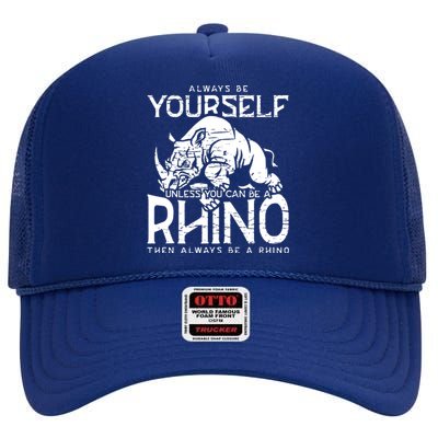 Always Be Yourself Unless Rhinoceros Zoology Rhino Lover High Crown Mesh Back Trucker Hat