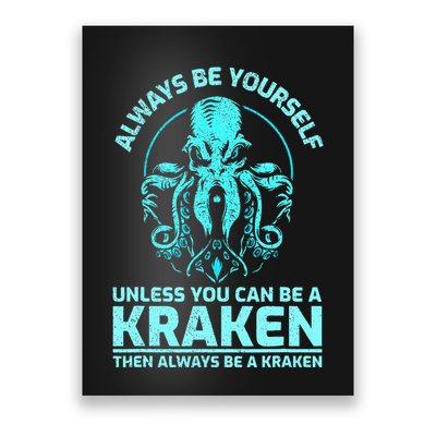 Always Be Yourself Unless You Can Be A Kraken Funny Octopus Poster