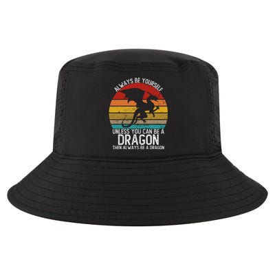 Always Be Yourself Unless You Can Be A Dragon Cool Comfort Performance Bucket Hat