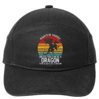 Always Be Yourself Unless You Can Be A Dragon 7-Panel Snapback Hat