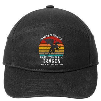 Always Be Yourself Unless You Can Be A Dragon 7-Panel Snapback Hat