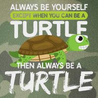 Always Be Yourself Except You Can Be Turtle Funny Legacy Tie Dye Trucker Hat