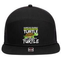 Always Be Yourself Except You Can Be Turtle Funny 7 Panel Mesh Trucker Snapback Hat