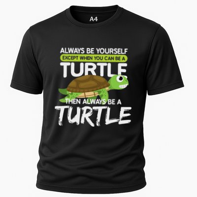 Always Be Yourself Except You Can Be Turtle Funny Performance Shirt