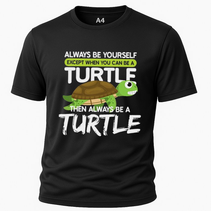 Always Be Yourself Except You Can Be Turtle Funny Performance Shirt