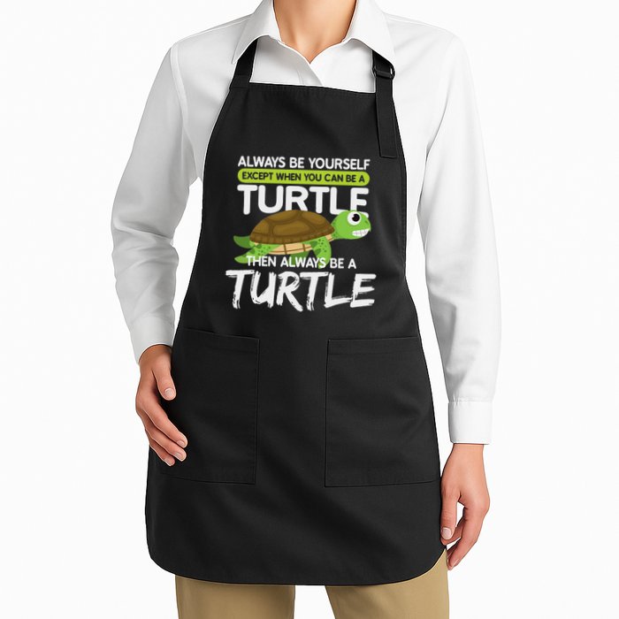 Always Be Yourself Except You Can Be Turtle Funny Apron