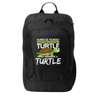 Always Be Yourself Except You Can Be Turtle Funny City Backpack