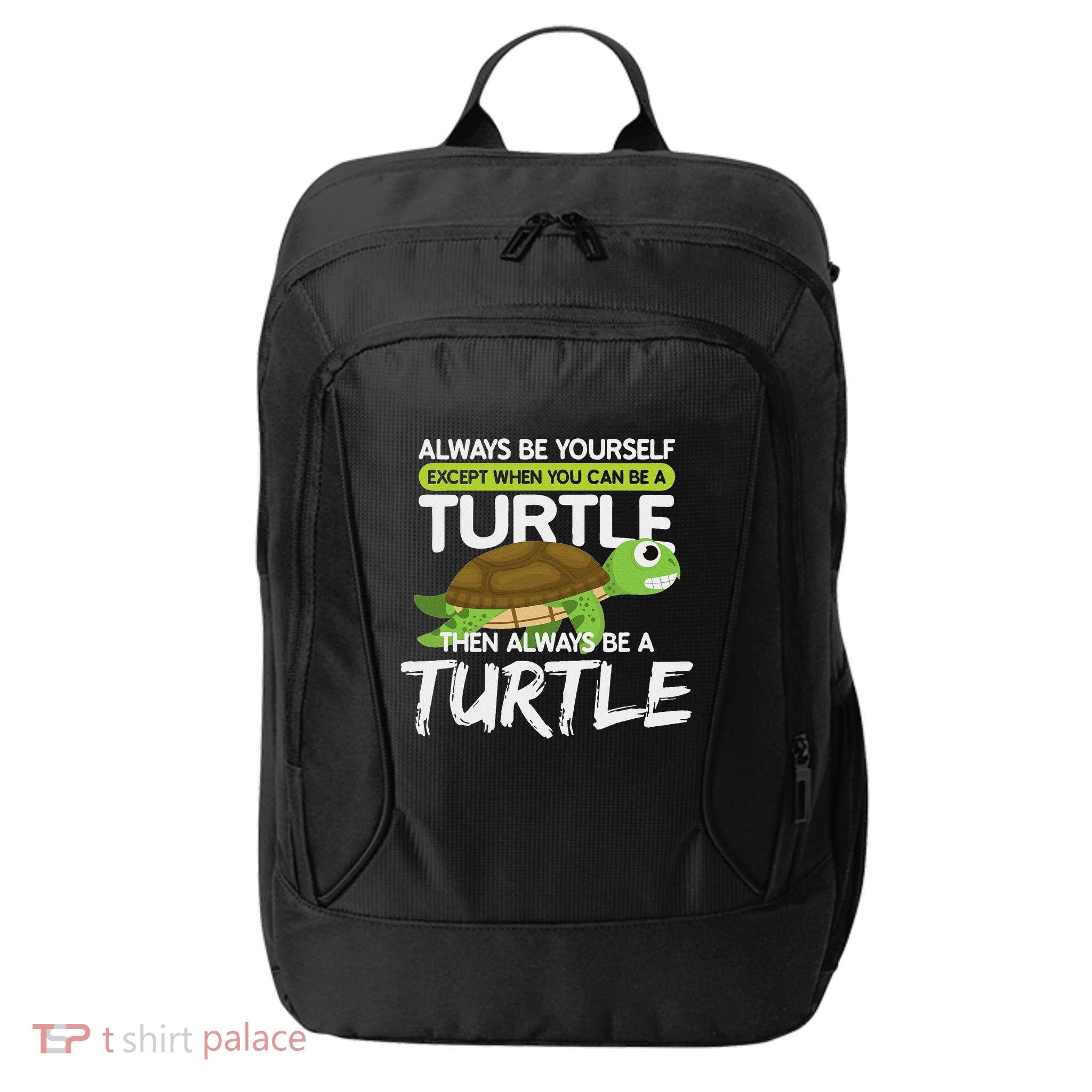 Always Be Yourself Except You Can Be Turtle Funny City Backpack