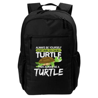 Always Be Yourself Except You Can Be Turtle Funny Backpack