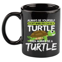 Always Be Yourself Except You Can Be Turtle Funny 11oz C Handle Ceramic Mug