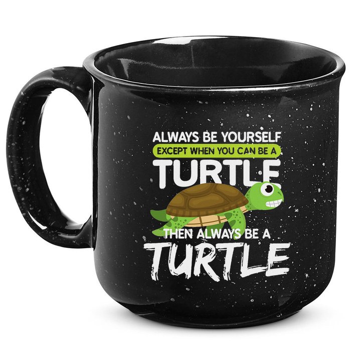 Always Be Yourself Except You Can Be Turtle Funny 15oz Campfire Ceramic Mug