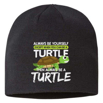 Always Be Yourself Except You Can Be Turtle Funny Sustainable Beanie