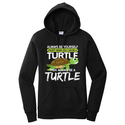 Always Be Yourself Except You Can Be Turtle Funny Women's Pullover Hoodie