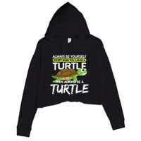 Always Be Yourself Except You Can Be Turtle Funny Crop Fleece Hoodie