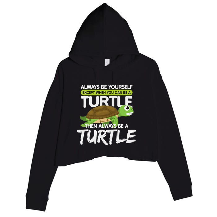 Always Be Yourself Except You Can Be Turtle Funny Crop Fleece Hoodie
