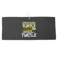 Always Be Yourself Except You Can Be Turtle Funny Large Microfiber Waffle Golf Towel