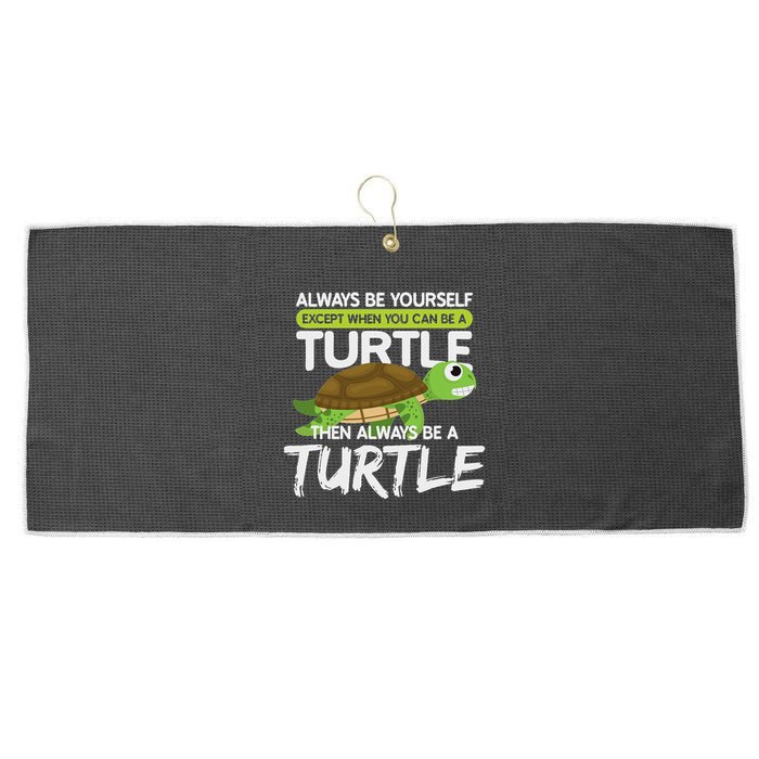 Always Be Yourself Except You Can Be Turtle Funny Large Microfiber Waffle Golf Towel