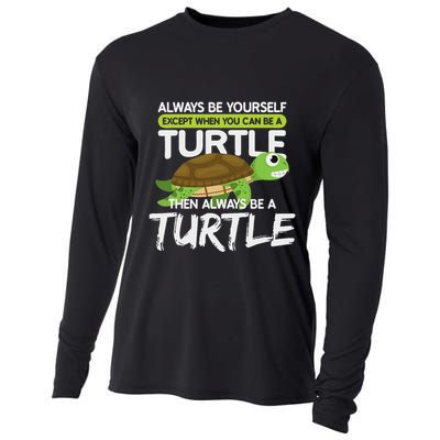 Always Be Yourself Except You Can Be Turtle Funny Cooling Performance Long Sleeve Crew