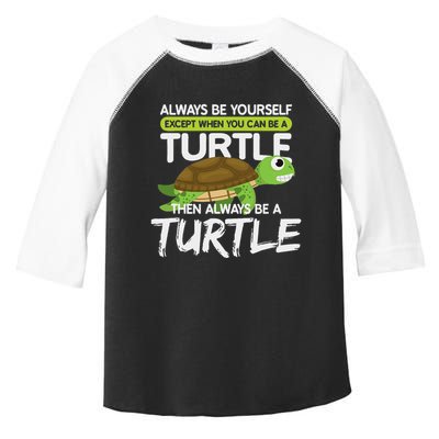 Always Be Yourself Except You Can Be Turtle Funny Toddler Fine Jersey T-Shirt