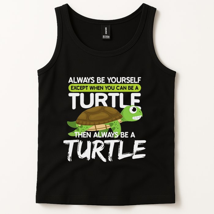 Always Be Yourself Except You Can Be Turtle Funny Tank Top