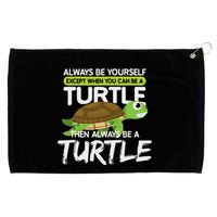 Always Be Yourself Except You Can Be Turtle Funny Grommeted Golf Towel