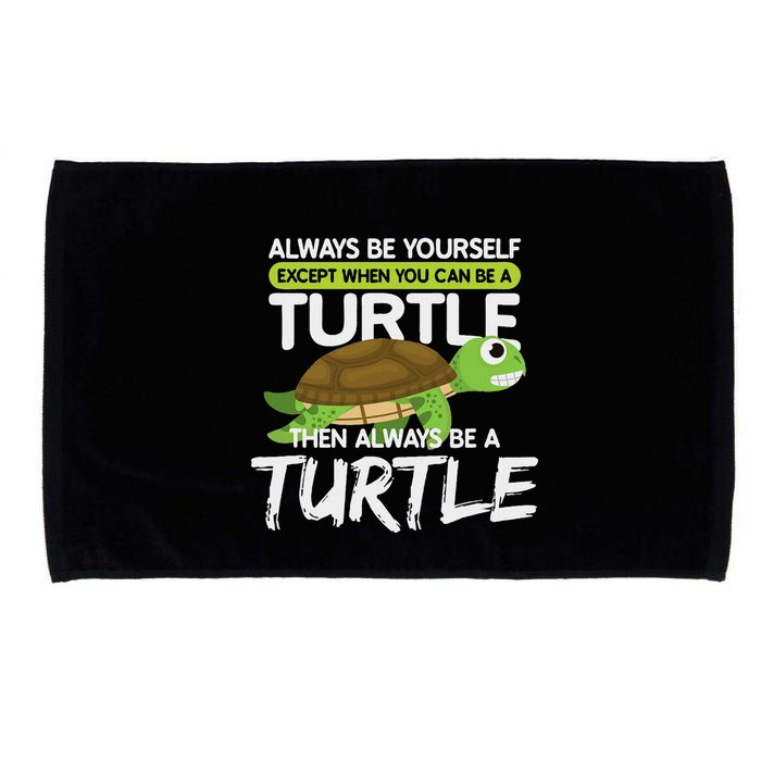 Always Be Yourself Except You Can Be Turtle Funny Microfiber Hand Towel