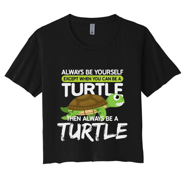 Always Be Yourself Except You Can Be Turtle Funny Crop Top