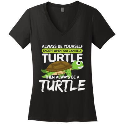 Always Be Yourself Except You Can Be Turtle Funny Women's V-Neck T-Shirt