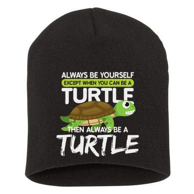 Always Be Yourself Except You Can Be Turtle Funny Short Acrylic Beanie