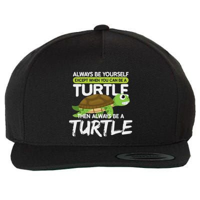 Always Be Yourself Except You Can Be Turtle Funny Wool Snapback Cap