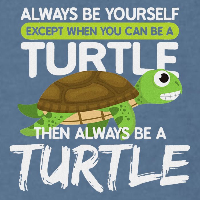 Always Be Yourself Except You Can Be Turtle Funny Garment-Dyed Sweatshirt