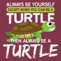 Always Be Yourself Except You Can Be Turtle Funny 16oz Travel Tumbler