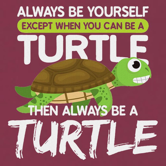 Always Be Yourself Except You Can Be Turtle Funny 16oz Travel Tumbler