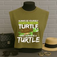 Always Be Yourself Except You Can Be Turtle Funny Garment-Dyed Women's Muscle Tee